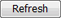 Refresh